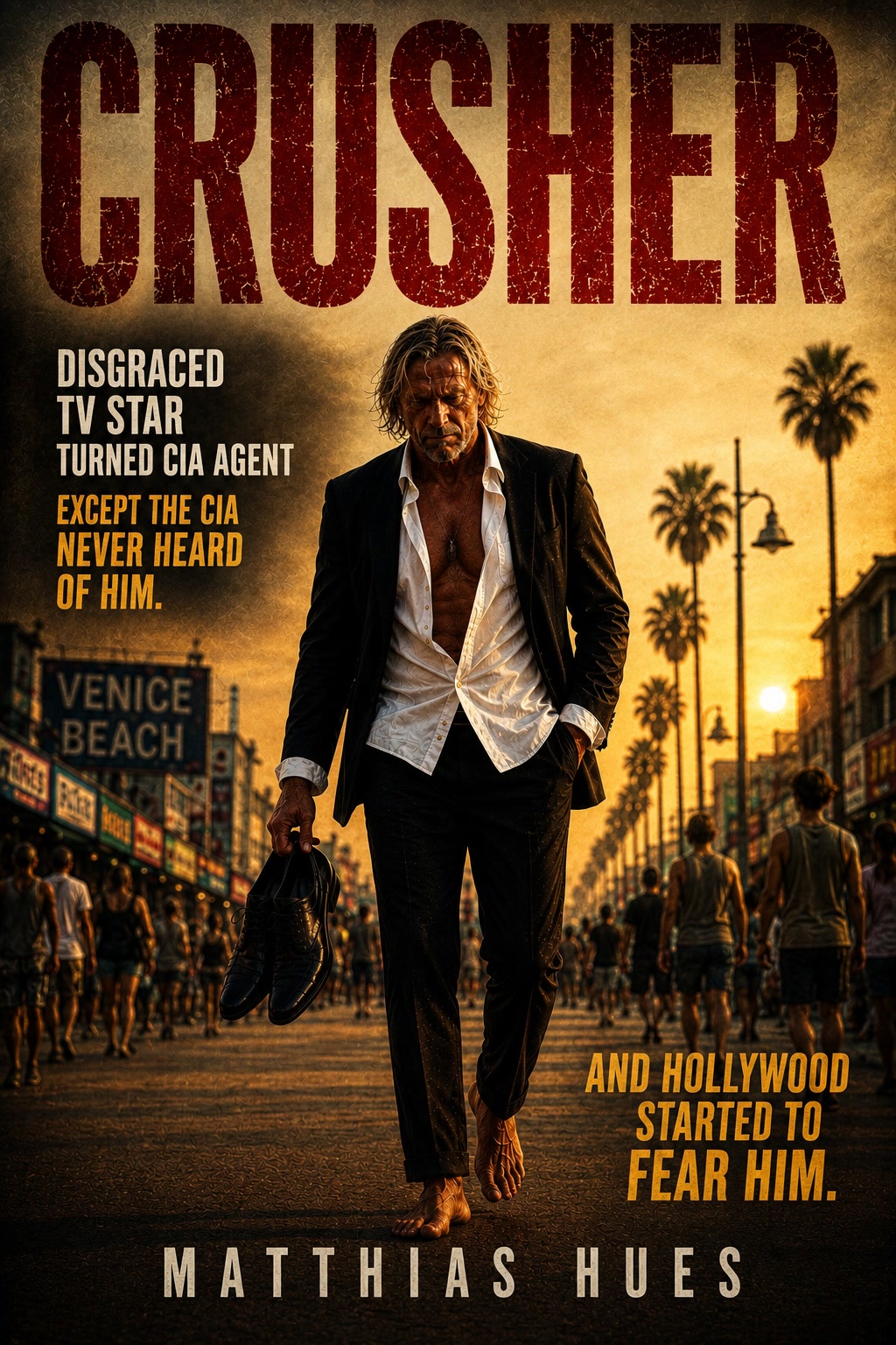 Crusher poster — Matthias Hues walking barefoot along the Venice Beach boardwalk at sunset in a black suit with an open white shirt, shoes in hand.